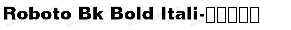 Roboto Bk Bold Itali字体转换